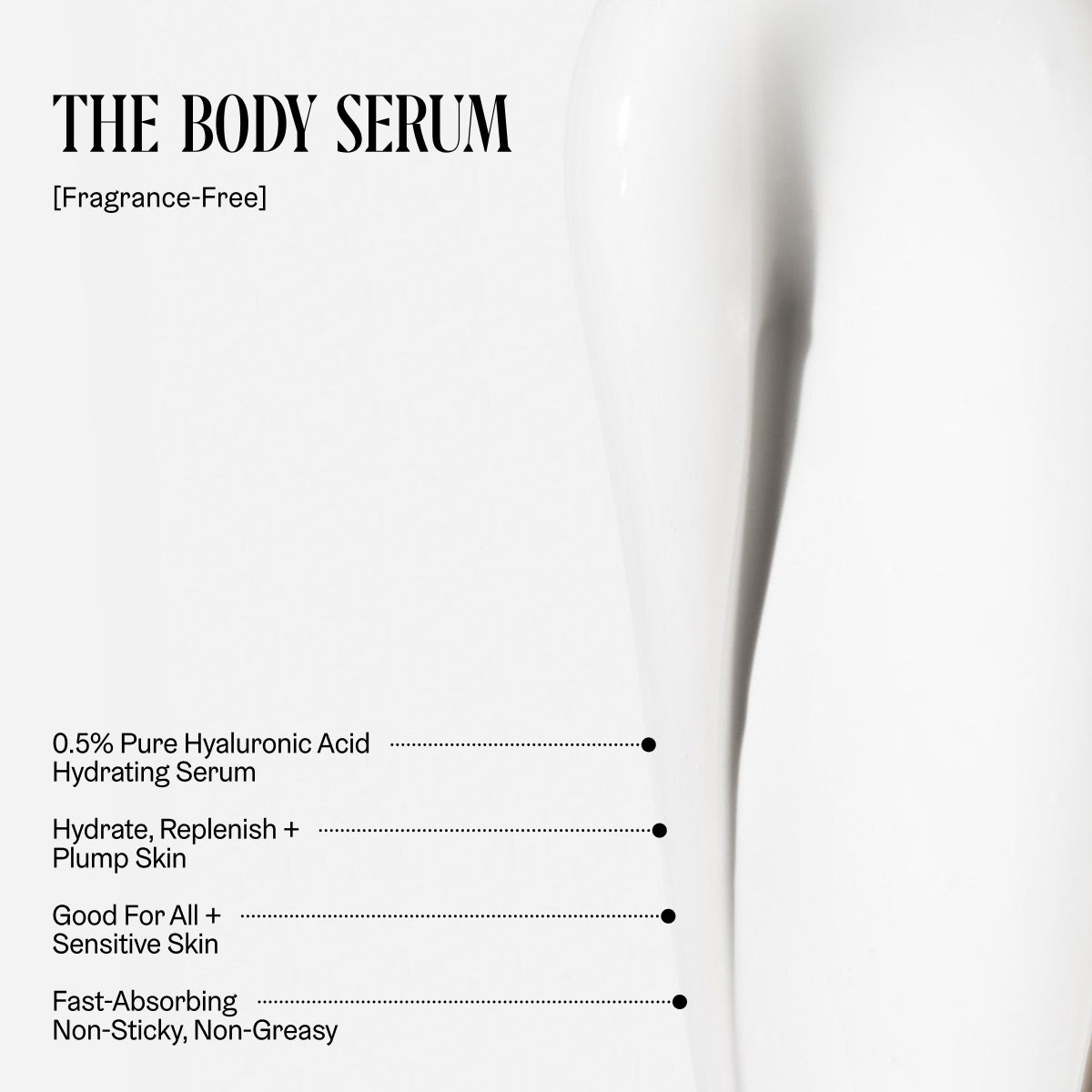 Zoom in on The Body Serum | 0.5% Hyaluronic Acid Fragrance-Free - Photo 3